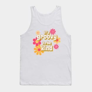 It's groovy to be kind Tank Top